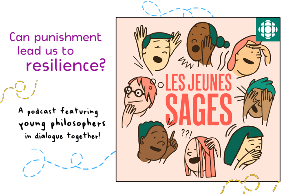 podcast Les Jeunes sages: can punishment lead us to resilience?