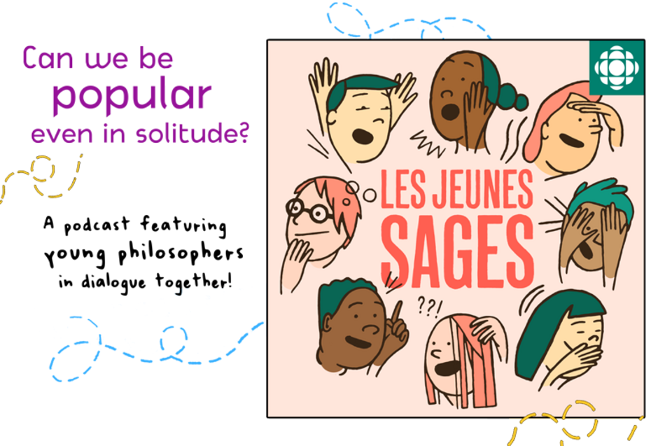podcast Les Jeunes sages: can we be popular even in solitude?