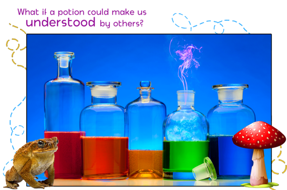 What if a potion could make us understood by others?