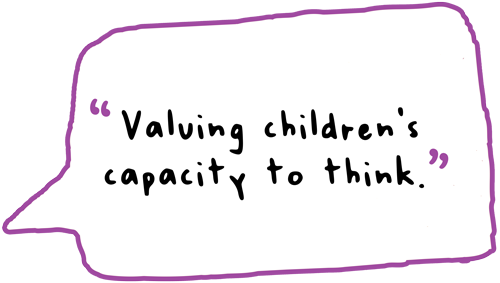 Valuing children's capacity to think